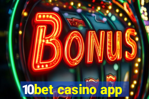 10bet casino app